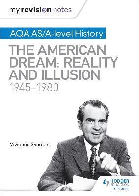 My Revision Notes: AQA AS/A-level History: The American Dream: Reality and Illusion, 1945-1980 1
