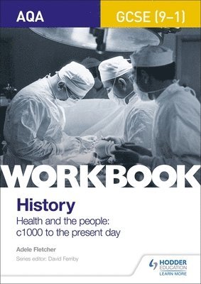 Adele Fletcher - AQA GCSE (9-1) History Workbook: Health and the people, c1000 to the present day, Häftad