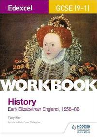bokomslag Edexcel GCSE (9-1) History Workbook: Early Elizabethan England, 1558-88