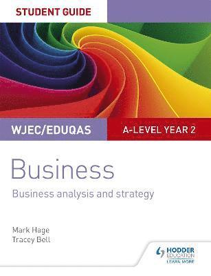WJEC/Eduqas A-level Year 2 Business Student Guide 3: Business Analysis and Strategy 1