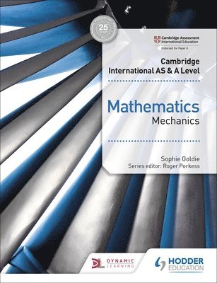 Cambridge International AS & A Level Mathematics Mechanics 1