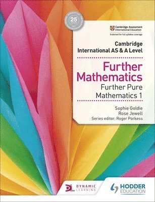 Cambridge International AS & A Level Further Mathematics Further Pure Mathematics 1 1