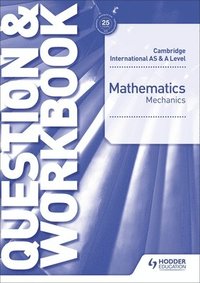 bokomslag Cambridge International AS & A Level Mathematics Mechanics Question & Workbook