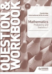 bokomslag Cambridge International AS & A Level Mathematics Probability & Statistics 1 Question & Workbook