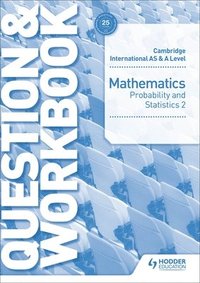 bokomslag Cambridge International AS & A Level Mathematics Probability & Statistics 2 Question & Workbook