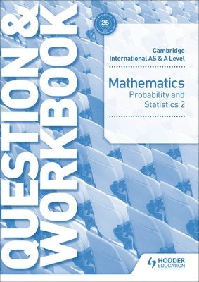 bokomslag Cambridge International AS & A Level Mathematics Probability & Statistics 2 Question & Workbook