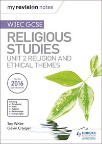 bokomslag My Revision Notes WJEC GCSE Religious Studies: Unit 2 Religion and Ethical Themes