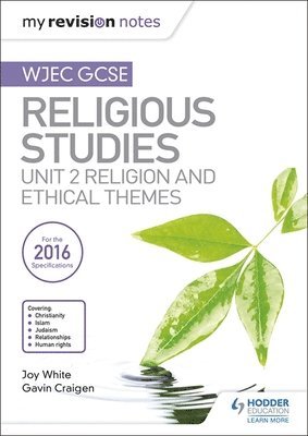 My Revision Notes WJEC GCSE Religious Studies: Unit 2 Religion and Ethical Themes 1