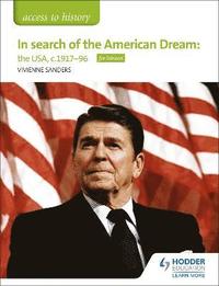 bokomslag Access to History: In search of the American Dream: the USA, c1917-96 for Edexcel