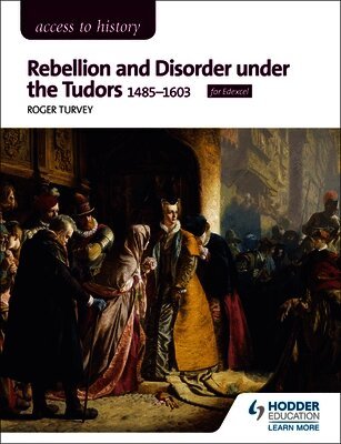 Roger Turvey - Access to History: Rebellion and Disorder under the Tudors, 1485-1603 for Edexcel, Häftad