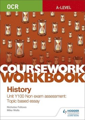 bokomslag OCR A-level History Coursework Workbook: Unit Y100 Non exam assessment: Topic based essay