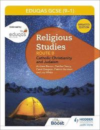 bokomslag Eduqas GCSE (9-1) Religious Studies Route B: Catholic Christianity and Judaism (2022 updated edition)