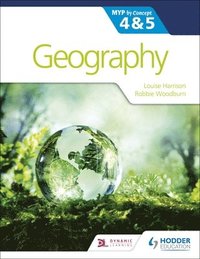 bokomslag Geography for the IB MYP 4&5: by Concept