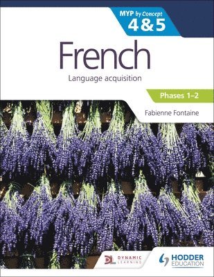 bokomslag French for the IB MYP 4&5 (Emergent/Phases 1-2): by Concept