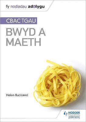 Fy Nodiadau Adolygu: CBAC TGA  Bwyd a Maeth (My Revision Notes: WJEC GCSE Food and Nutrition Welsh-language edition) 1