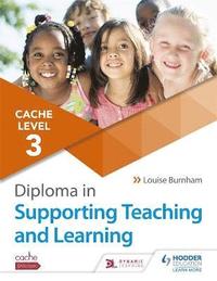 bokomslag NCFE CACHE Level 3 Diploma in Supporting Teaching and Learning