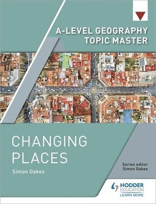 bokomslag A-level Geography Topic Master: Changing Places