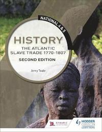 bokomslag National 4 & 5 History: The Atlantic Slave Trade 1770-1807, Second Edition