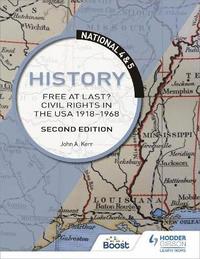 bokomslag National 4 & 5 History: Free at Last? Civil Rights in the USA 1918-1968, Second Edition