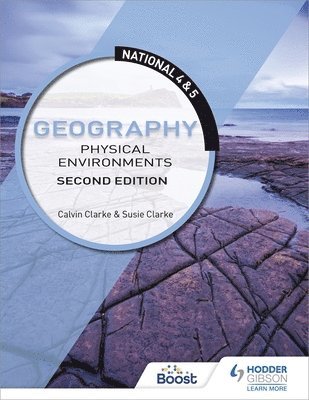Calvin Clarke, Susan Clarke - National 4 & 5 Geography: Physical Environments, Second Edition, Häftad