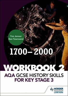Tim Jenner, Dan Townsend - AQA GCSE History skills for Key Stage 3: Workbook 2 1700-2000, Häftad