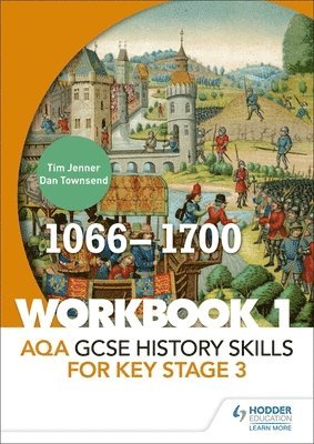 Tim Jenner, Dan Townsend - AQA GCSE History skills for Key Stage 3: Workbook 1 1066-1700, Häftad