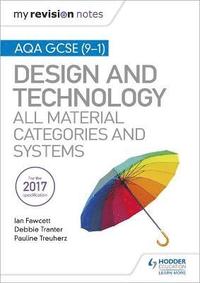 bokomslag My Revision Notes: AQA GCSE (9-1) Design and Technology: All Material Categories and Systems