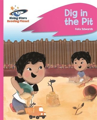 Reading Planet - Dig in the Pit - Pink A: Rocket Phonics 1