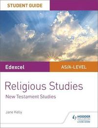 bokomslag Pearson Edexcel Religious Studies A level/AS Student Guide: New Testament Studies