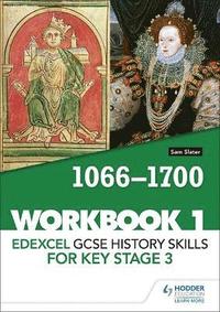 bokomslag Edexcel GCSE History skills for Key Stage 3: Workbook 1 1066-1700