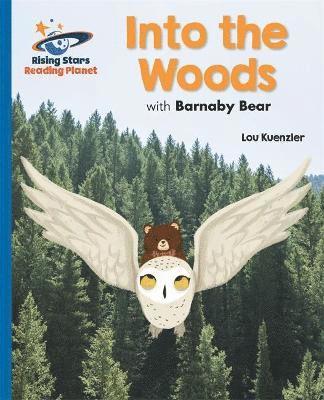 Reading Planet - Into the Woods with Barnaby Bear - Blue: Galaxy 1