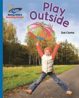 Reading Planet - Play Outside - Blue: Galaxy 1