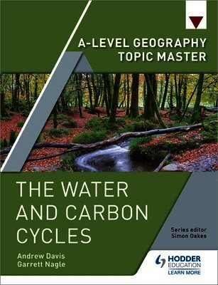 Garrett Nagle, Andrew Davis - A-level Geography Topic Master: The Water and Carbon Cycles, Häftad
