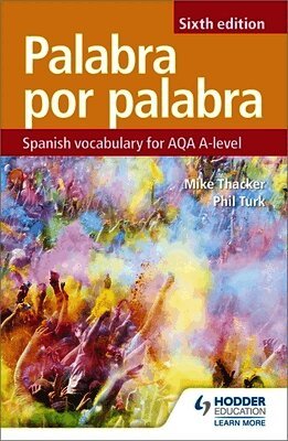 Phil Turk, Mike Thacker - Palabra por Palabra Sixth Edition: Spanish Vocabulary for AQA A-level, Häftad