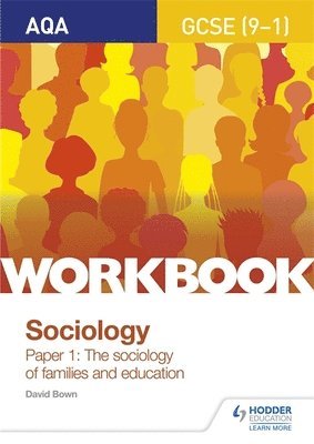 David Bown - AQA GCSE (9-1) Sociology Workbook Paper 1: The sociology of families and education, Häftad