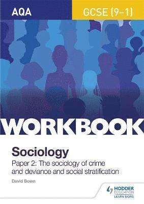 AQA GCSE (9-1) Sociology Workbook Paper 2: The sociology of crime and deviance and social stratification 1