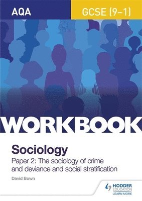 David Bown - AQA GCSE (9-1) Sociology Workbook Paper 2: The sociology of crime and deviance and social stratification, Häftad