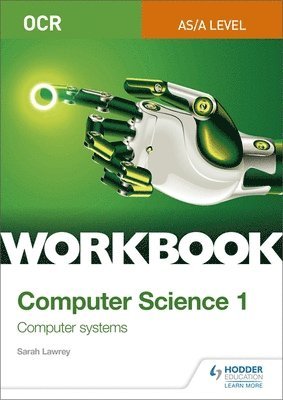 bokomslag OCR AS/A-level Computer Science Workbook 1: Computer systems