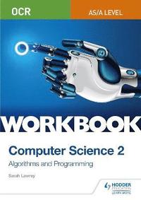 bokomslag OCR AS/A-level Computer Science Workbook 2: Algorithms and Programming