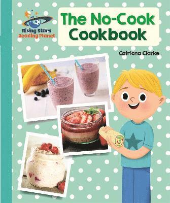 Reading Planet - The No-Cook Cookbook - Turquoise: Galaxy 1