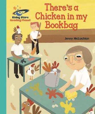 Reading Planet - There's a Chicken in my Bookbag - Turquoise: Galaxy 1