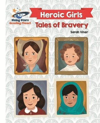 Reading Planet - Heroic Girls: Tales of Bravery - White: Galaxy 1