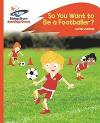 bokomslag Reading Planet - So You Want to be a Footballer? - Orange: Rocket Phonics