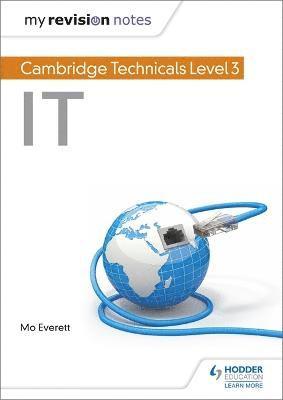 My Revision Notes: Cambridge Technicals Level 3 IT 1