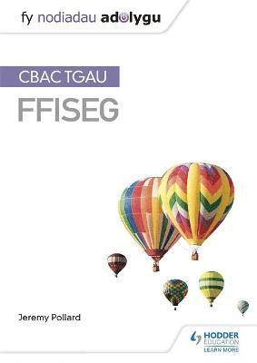 Fy Nodiadau Adolygu: CBAC TGAU Ffiseg (My Revision Notes: WJEC GCSE Physics, Welsh-language Edition) 1