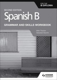 bokomslag Spanish B for the IB Diploma Grammar and Skills Workbook Second edition