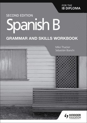 Mike Thacker, Sebastian Bianchi - Spanish B for the IB Diploma Grammar and Skills Workbook Second edition, Häftad