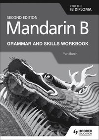 bokomslag Mandarin B for the IB Diploma Grammar and Skills Workbook