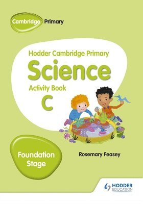 Hodder Cambridge Primary Science Activity Book C Foundation Stage 1