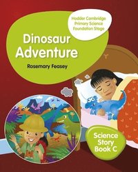 bokomslag Hodder Cambridge Primary Science Story Book C Foundation Stage Dinosaur Adventure